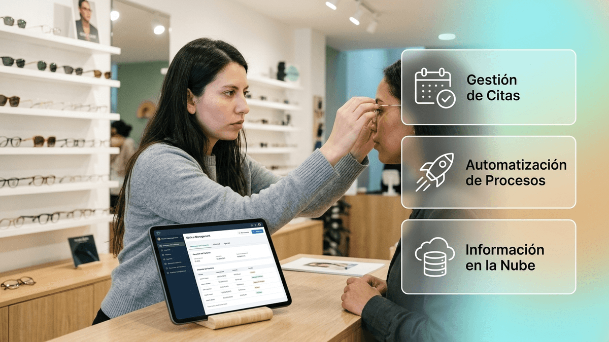 Software de gestión para ópticas: qué debe tener hoy
